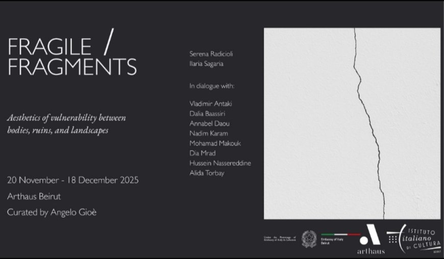 معرض Fragile / Fragments: جماليات الهشاشة بين لبنان وإيطاليا